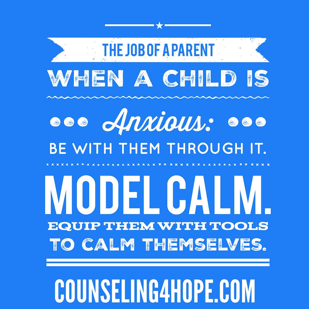 The Secret to Parenting Anxious Kids and Teens: What to Do and NOT Do
